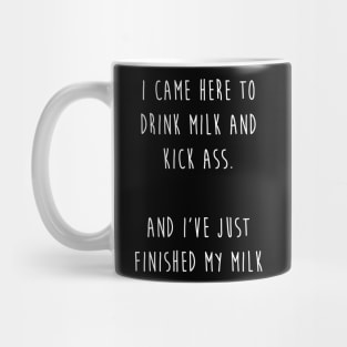 DRINK MILK AND KICK ASS Mug